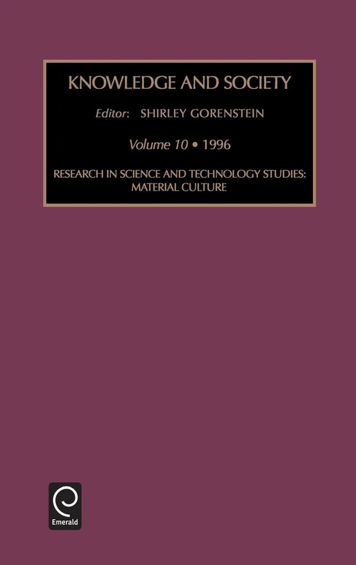 Research in Science and Technology Studies: Material Culture: 10 (Knowledge and Society, 10)