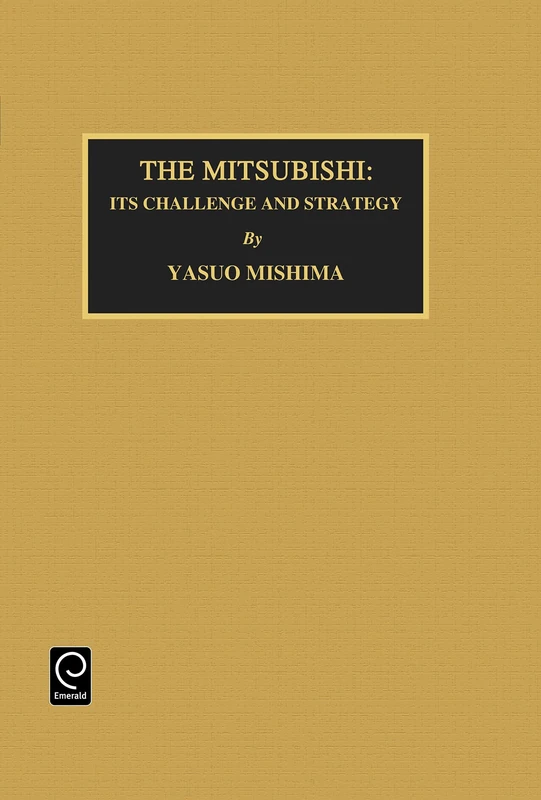 Mitsubishi: Its Challenge and Strategy: 11 (Industrial Development and the Social Fabric, 11)