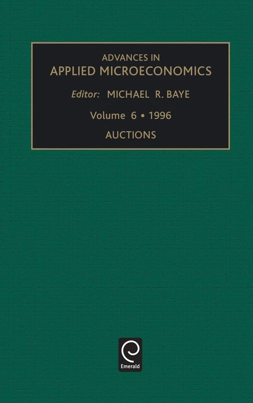 Auctions: 6 (Advances in Applied Microeconomics, 6)