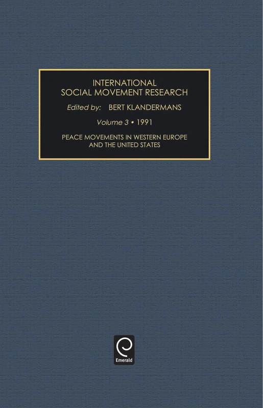 Peace Movements in Western Europe and the United States: 3 (International Social Movement Research, 3)