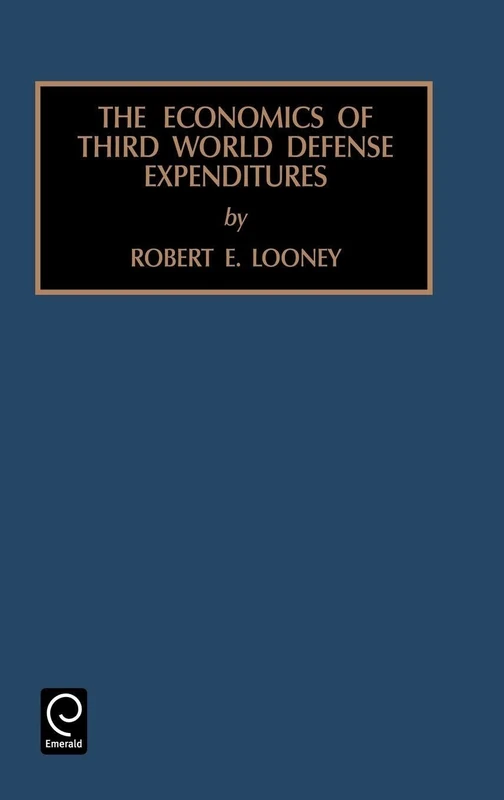 Economics of Third World Defense Expenditures: 72 (Contemporary Studies in Economic and Financial Analysis, 72)