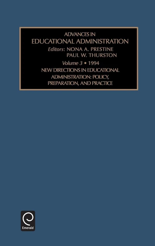 New Directions in Educational Administration: Policy , Preparation, and Practice: 3 (Advances in Educational Administration, 3)