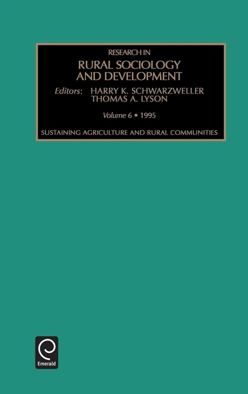 Sustaining Agriculture and Rural Communities: Sustaining Agriculture and Rural Communities Vol 6 (Research in Rural Sociology and Development, 6)