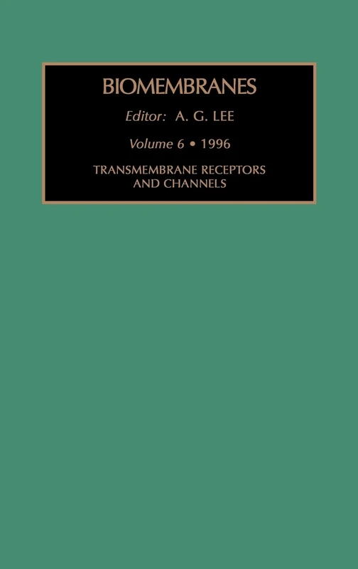 Transmembrane Receptors and Channels (Volume 6) (Biomembranes. A Multi-Volume Treatise, Volume 6)
