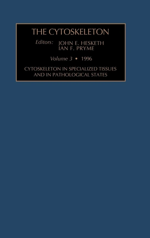 Cytoskeleton in Specialized Tissues and in Pathological States (Volume 3) (The Cytoskeleton, Volume 3)