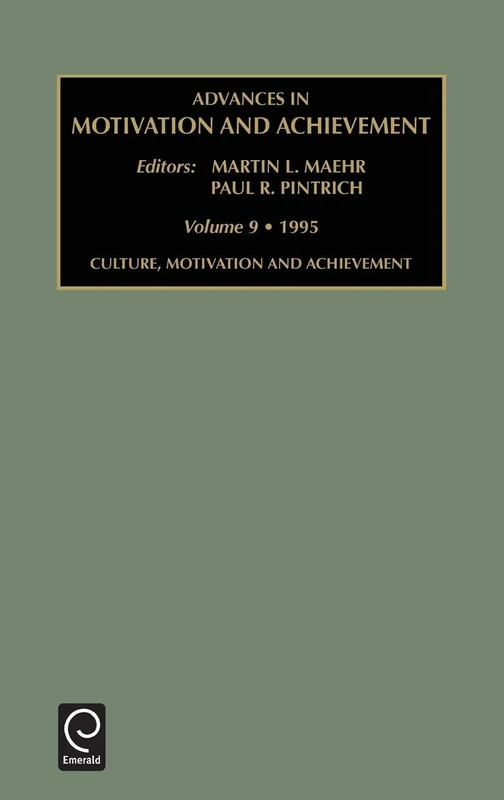 Advances in Motivation and Achievement: Culture, Motivation and Achievement : 1995: 9