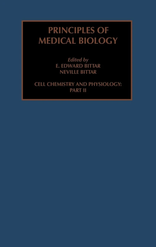 Cell Chemistry and Physiology: Part II (Volume 4B) (Principles of Medical Biology, Volume 4B)