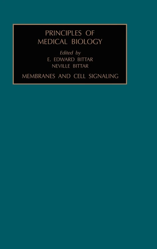 Membranes and Cell Signaling (Volume 7) (Principles of Medical Biology, Volume 7)