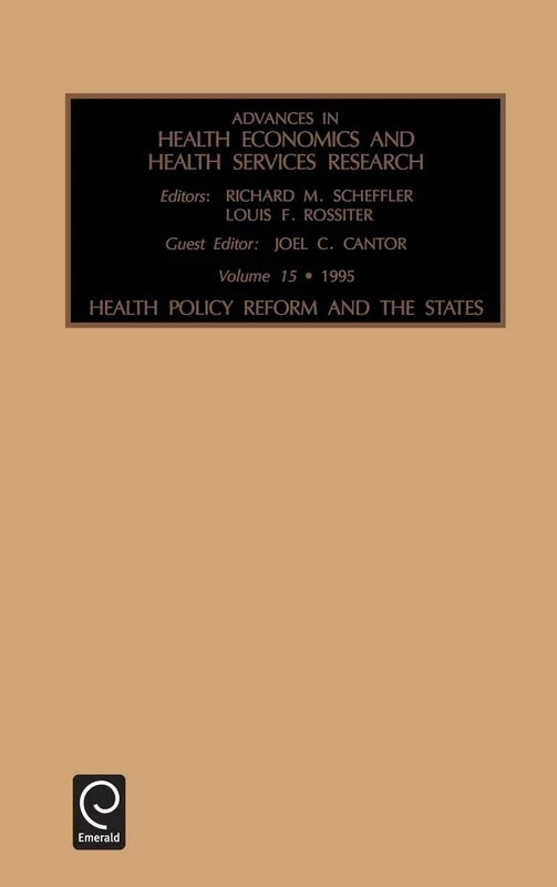 Health Policy Reform and the States: 15 (Advances in Health Economics and Health Services Research, 15)