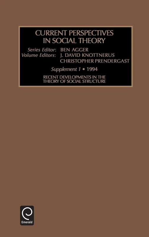 Recent Developments in the Theory of Social Structure: 1 (Current Perspectives in Social Theory) - Image 1