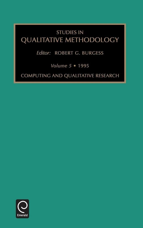 Computing and Qualitative Research: 5 (Studies in Qualitative Methodology, 5)