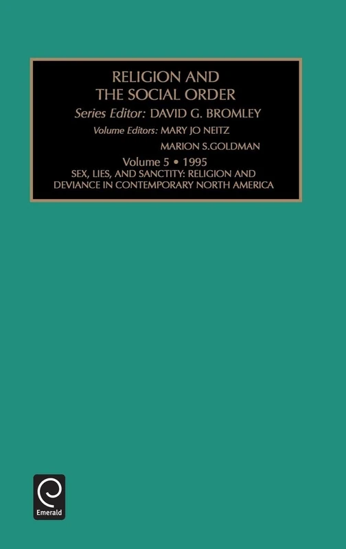 Sex, Lies, and Sanctity: Religion and Deviance in Contemporary North America: 5 (Religion and the Social Order, 5) - Image 1