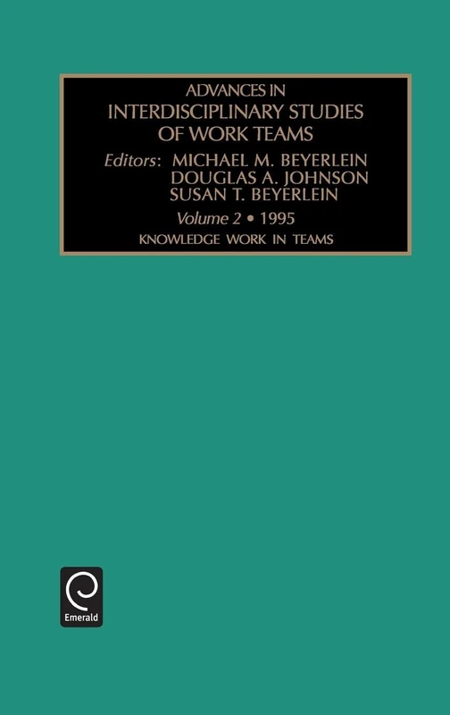Knowledge Work in Teams: 2 (Advances in Interdisciplinary Studies of Work Teams, 2)