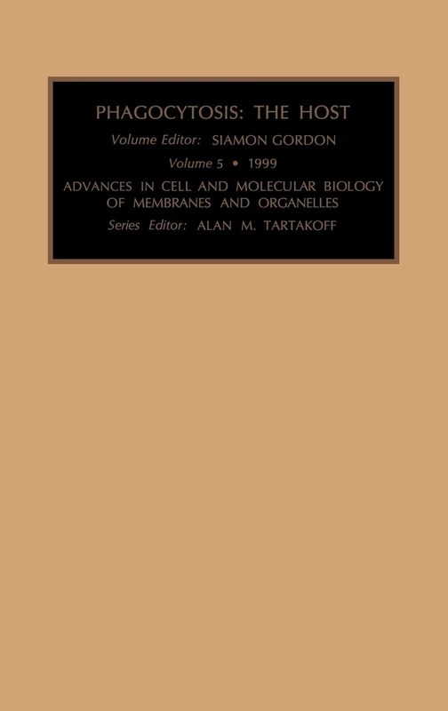 Phagocytosis: The Host (Volume 5) (Advances in Cellular and Molecular Biology of Membranes and Organelles, Volume 5)