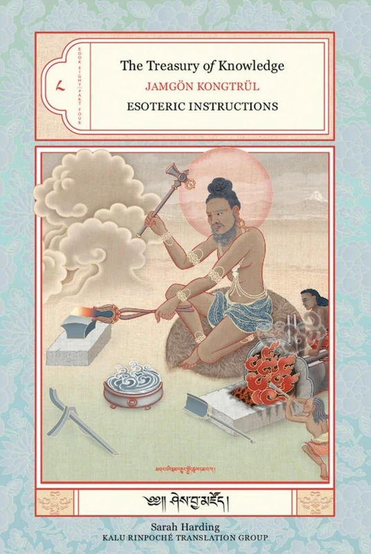 The Treasury of Knowledge: Book Eight, Part Four: Esoteric Instructions: 9