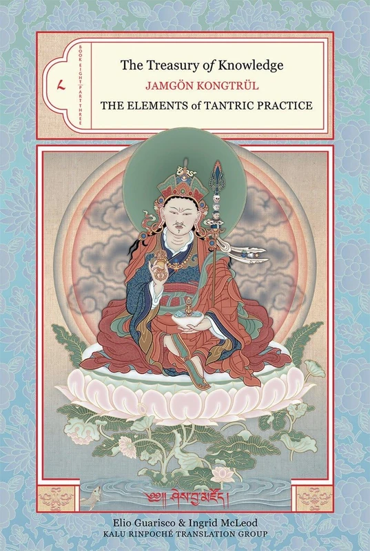 The Treasury of Knowledge: Book Eight, Part Three: The Elements of Tantric Practice: 8