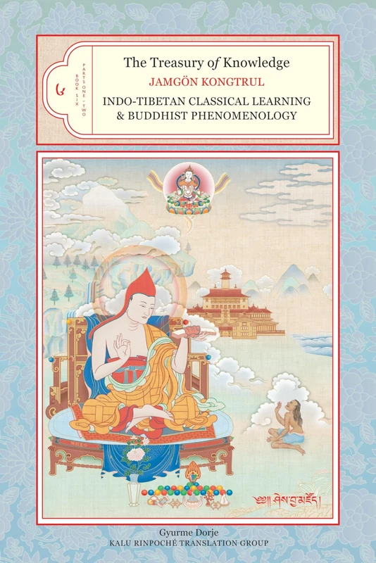 Treasury of Knowledge: Indo-Tibetan Classical Learning: And Buddhist Phenomenology Bk. 6, Pt. 1 & 2: 4