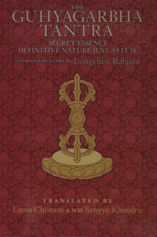 The Guhyagarbha Tantra: Secret Essence Definitive Nature Just as It Is