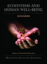 Ecosystems and Human Well-Being: Findings of the Scenarios Working Group v. 2 (Millennium Ecosystem Assessment)