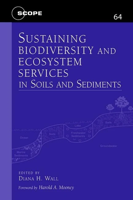 Sustaining Biodiversity and Ecosystem Services in Soils and Sediments (Scope) (Scientific Committee on Problems of the Environment (Scope))