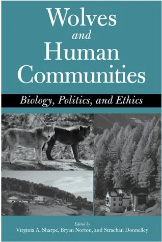 Wolves and Human Communities: Biology, Politics, and Ethics