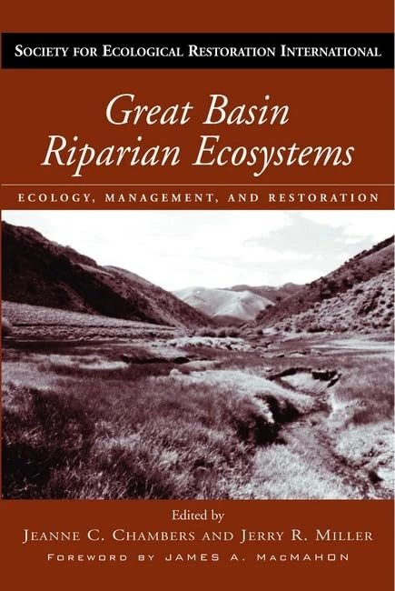 Great Basin Riparian Ecosystems: Ecology, Management, and Restoration (Science and Practice of Ecological Restoration) (Science and Practice of Ecological Restoration (Hardcover))