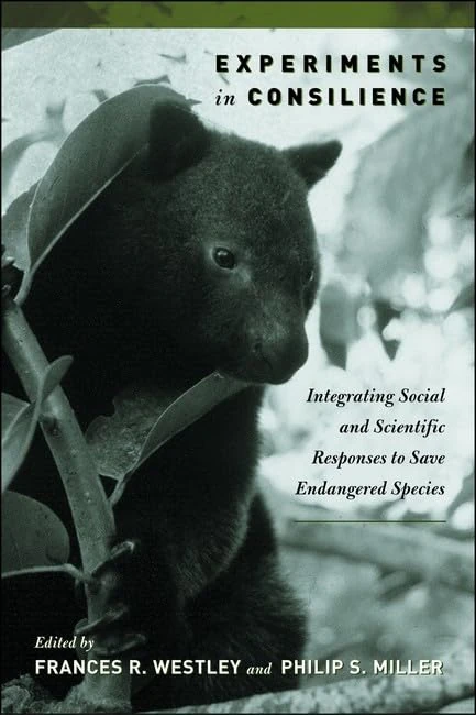 Experiments in Consilience: Integrating Social and Scientific Responses to Save Endangered Species