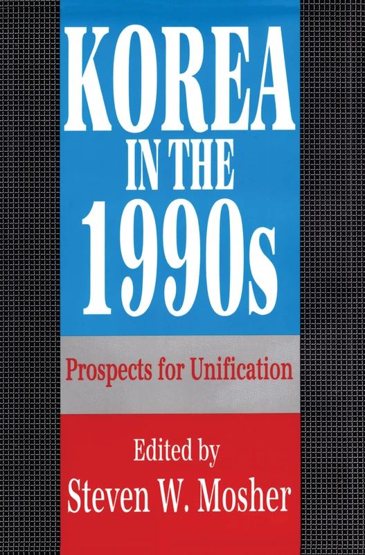 Korea in the 1990s: Prospects for Unification