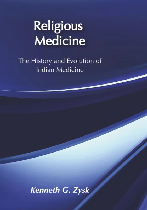 Routledge - Religious Medicine: History and Evolution of Indian Medicine