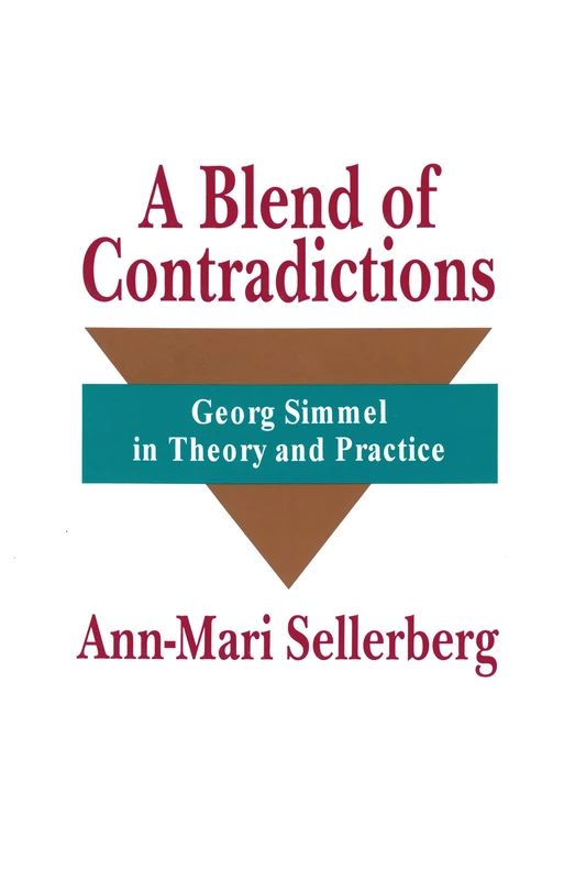 A Blend of Contradictions: Georg Simmel in Theory and Practice