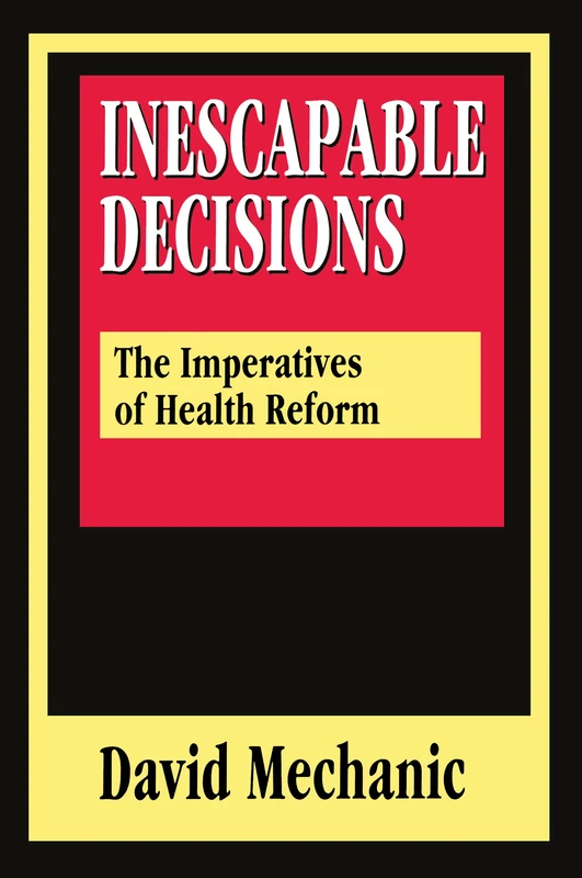 Inescapable Decisions: The Imperatives of Health Reform