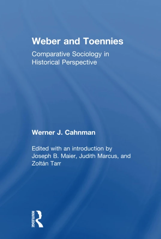 Routledge Weber and Toennies: Comparative Sociology Book