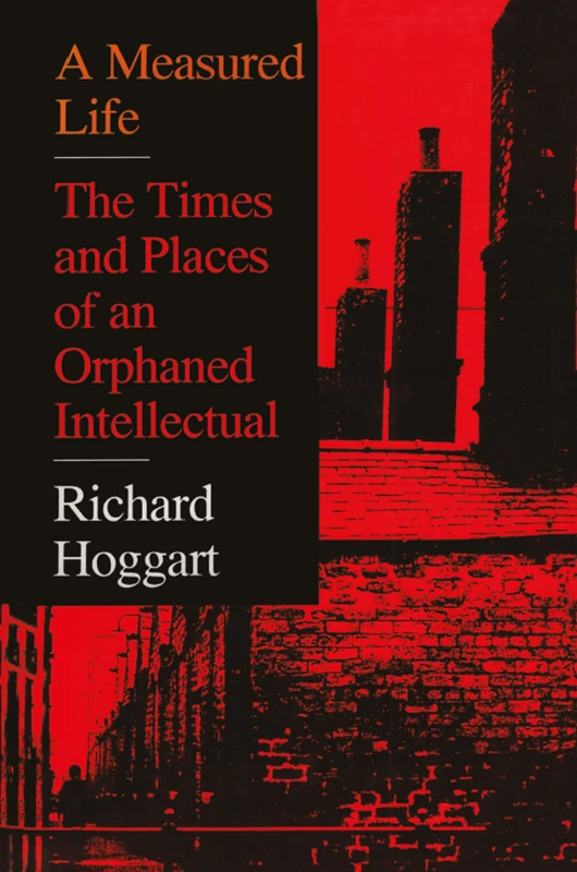 Routledge - A Measured Life: The Times and Places of an Orphaned Intellectual
