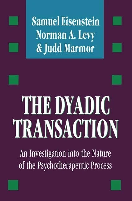 The Dyadic Transaction: An Investigation into the Nature of the Psychotherapeutic Process