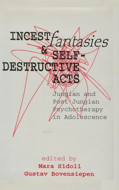 Incest Fantasies and Self-Destructive Acts: Jungian and Post-Jungian Psychotherapy in Adolescence