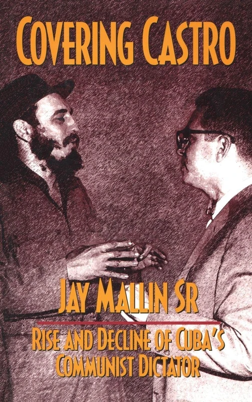 Covering Castro: Rise and Decline of Cuba’s Communist Dictator - Image 1