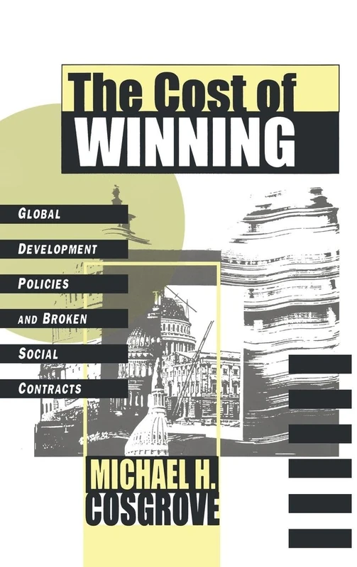 The Cost of Winning: Global Development Policies and Broken Social Contracts