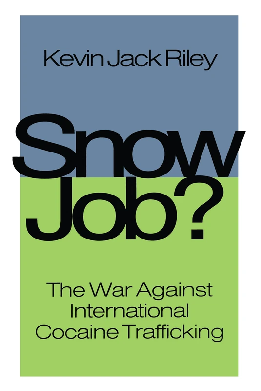 Snow Job? The War Against International Cocaine Trafficking
