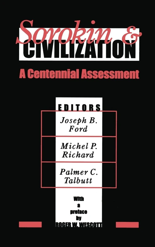 Sorokin and Civilization: A Centennial Assessment