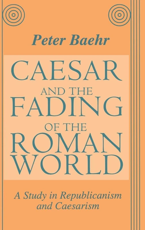 Routledge - Caesar and the Fading of the Roman World Book