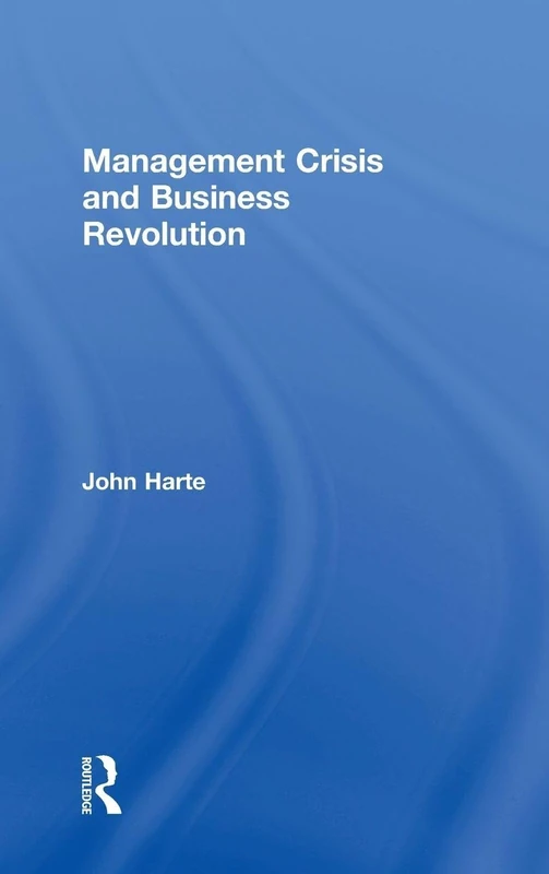 Routledge Management Crisis and Business Revolution Book