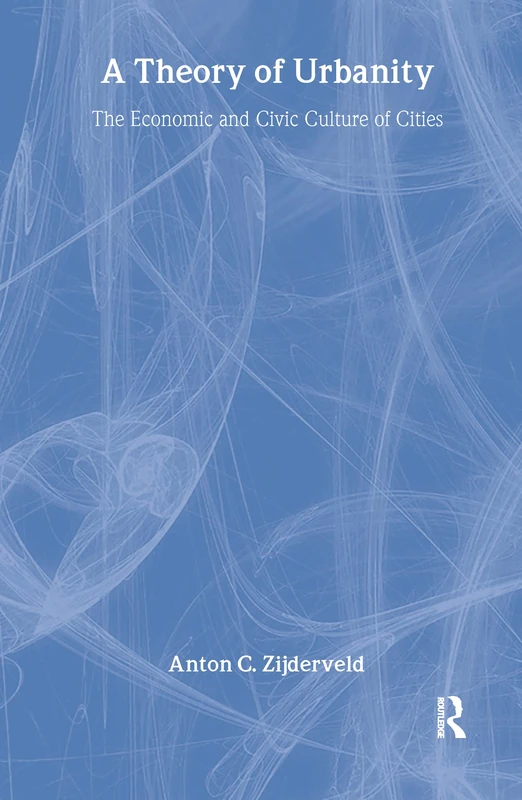 A Theory of Urbanity: The Economic and Civic Culture of Cities (Performative)