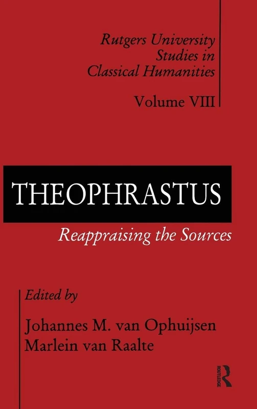 Routledge Theophrastus: Reappraising the Sources (Volume 8)