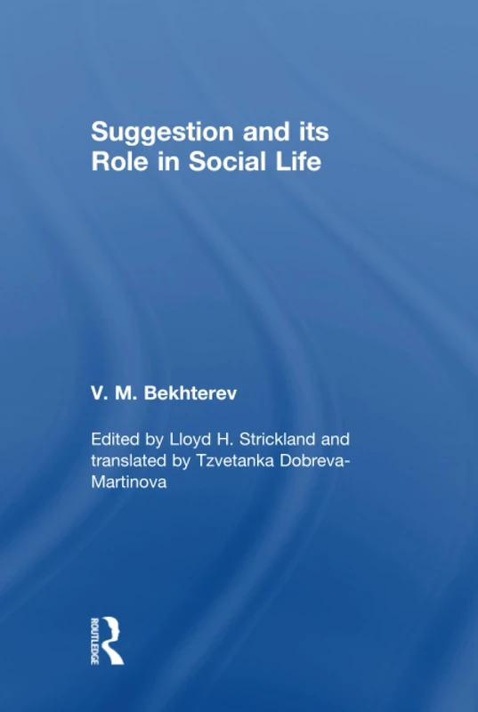 Routledge - Suggestion and its Role in Social Life by Bekhterev