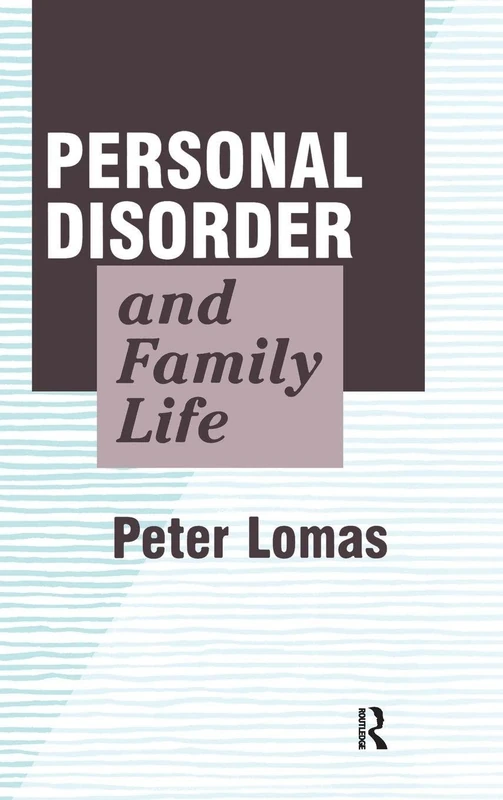 Personal Disorder and Family Life: Beyond Problem Solving into a Positive Sociology