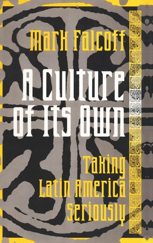 A Culture of Its Own: Taking Latin America Seriously - Image 1