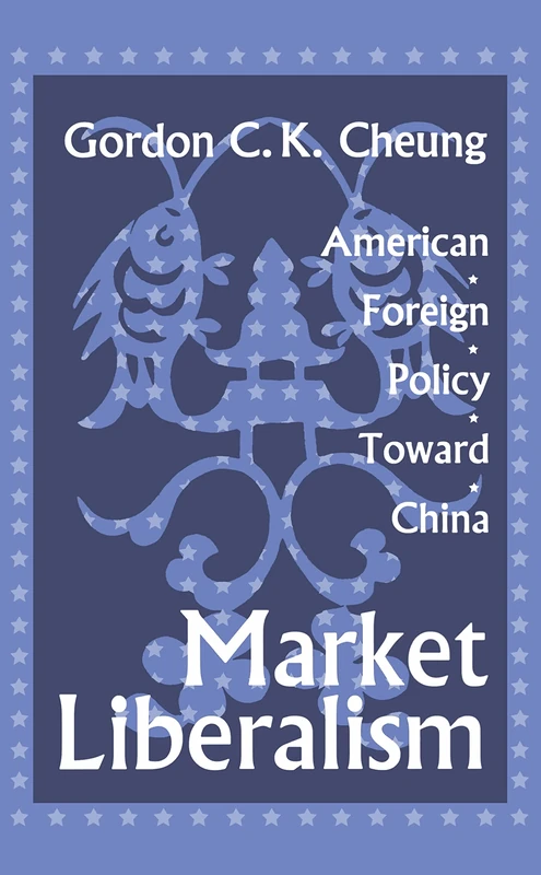 Market Liberalism: American Foreign Policy Toward China - Image 1