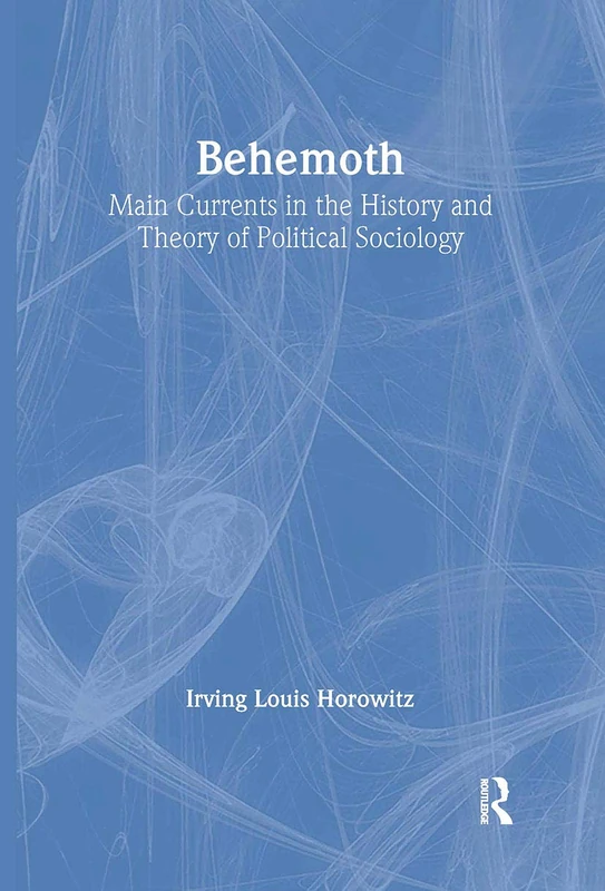 Behemoth: Main Currents in the History and Theory of Political Sociology