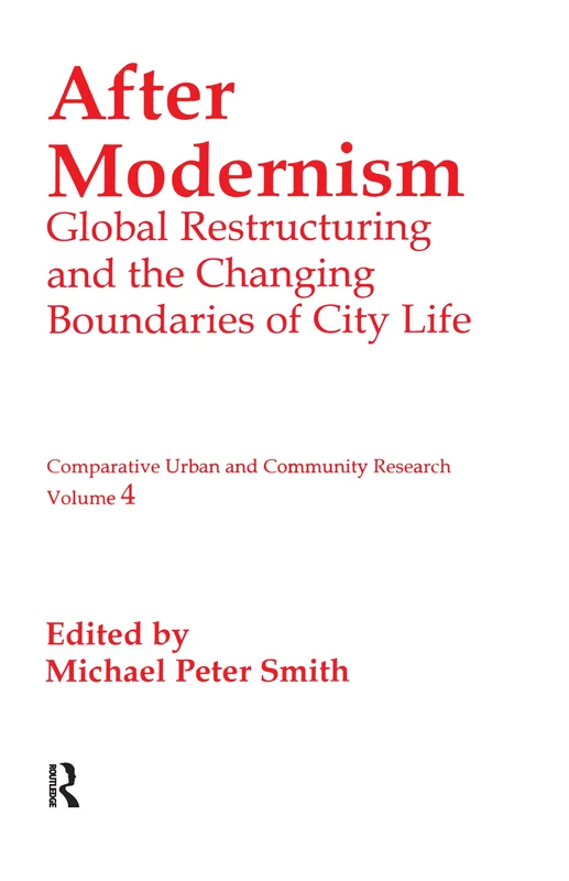 After Modernism: Global Restructuring and the Changing Boundaries of City Life: 4 (Comparative Urban and Community Research) - Image 1