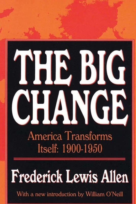 The Big Change: America Transforms Itself, 1900-50
